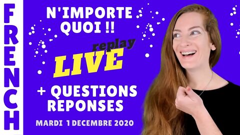 Direct : "N'importe quoi" in French + Je réponds à vos questions sur la langue française