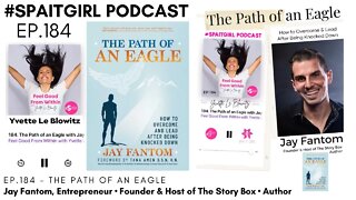 The Path of an Eagle w/Jay Fantom || Yvette Le Blowitz #spaitgirl #podcast #mentalhealth #selfhelp