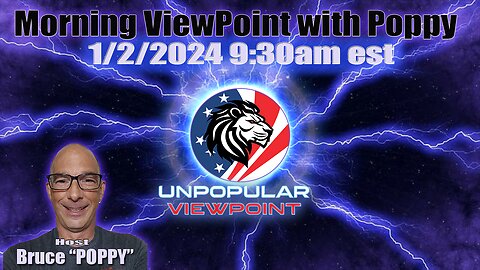Morning ViewPoint with Poppy 1/2/24 LIVE @ 9:30 am est