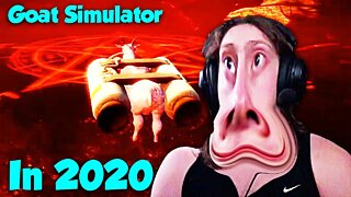 Revisiting Goat Simulator In 2020