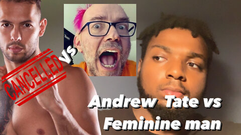 Andrew Tate vs Feminine Liberal Man