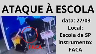 Ataque à escola com FACA hoje (27/03/2023). Precisamos refletir sobre a segurança pessoal