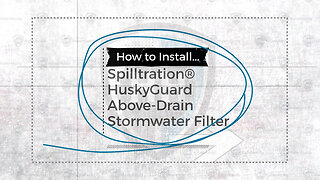 Spilltration® HuskyGuard Above-Drain Stormwater Filter SPL098 with Ties - How to