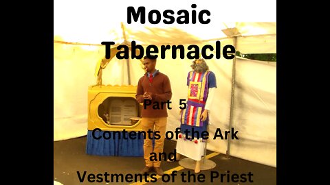 The Mosaic Tabernacle, Part 5: Contents of the Ark & Vestments of the Priests