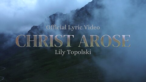Lily Topolski - Christ Arose (Official Lyric Video) | Piano & Orchestra