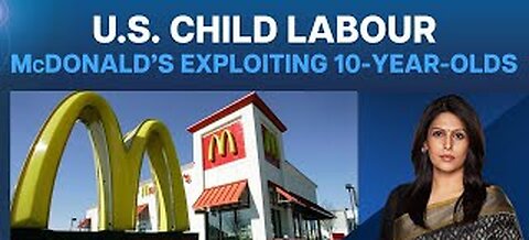 US: How McDonald's Is Exploiting 10-Year-Olds