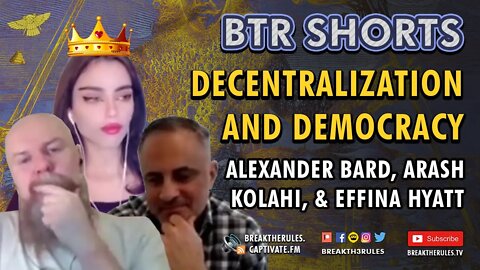 Decentralization & Democracy - Ft. Alexander Bard, Arash Kolahi, & Effina Hyatt