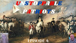 UNSTOPPABLE PATRIOTS EPISODE 4