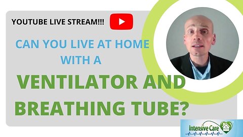 Can you live at home with a ventilator and a breathing tube? Live stream!