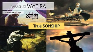 Parashat Vayeira: Genesis 18:1—22:24 – True Sonship