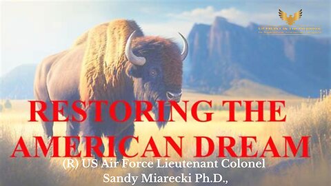 Restoring The American Dream - USAF Lt Col (Ret) Dr. Sandy Miarecki