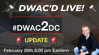 DWAC'D Episode 46: 🚨#DWAC2DC Update🚨