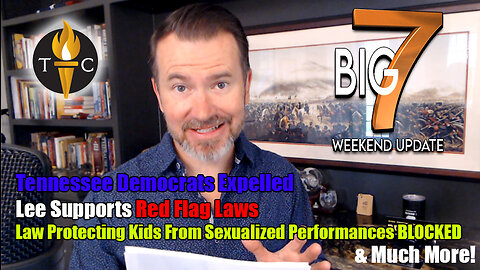 TN Dems Expelled, Lee Supports Red Flag Laws, Law Protecting Kids From Drag Shows Blocked...