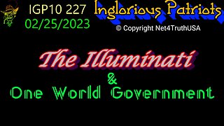 IGP10 227 - The Illuminati and One World Government