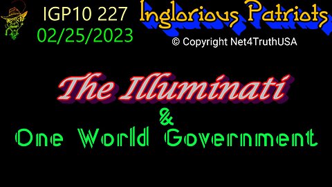 IGP10 227 - The Illuminati and One World Government