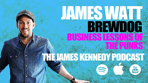 #47 - James Watt - Brewdog - Lessons from the punks