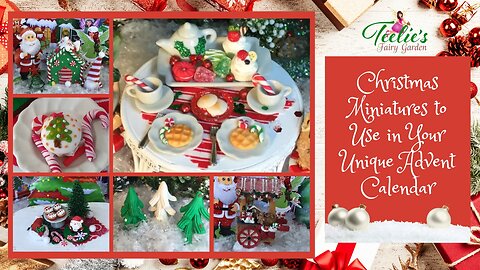 Teelie's Fairy Garden | Fantastic Christmas Miniatures to Use in Your Unique Advent Calendar