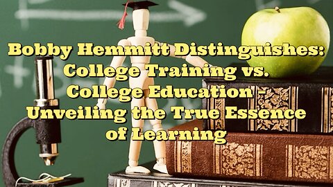 Bobby Hemmitt: College Training vs. College Education