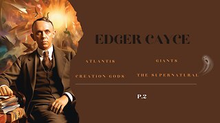 Edger Cayce Giants and the Supernatural Creation Gods of Atlantis P.2