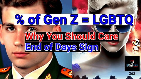 Gen Z Gone LGBTQ, Shocking Statistics, an End of Days Marker
