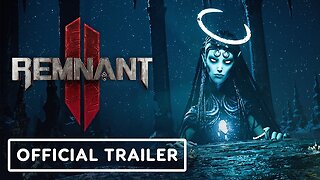 Remnant 2 - Official Launch Trailer