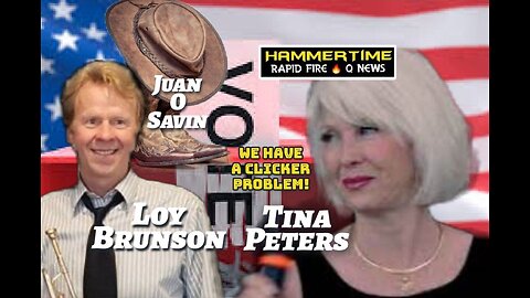 ⚡️🔨JUAN O SAVIN, LOY BRUNSON & TINA PETERS ~ WE HAVE A "CLICKER" PROBLEM - 12.2.22 ~ Original LIVE