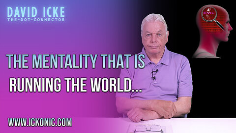 The Mentality That Is Running The World... | Ep90 | David Icke Dot-Connector