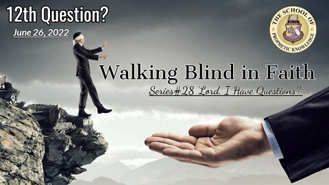 Walking Blind in Faith Series#28