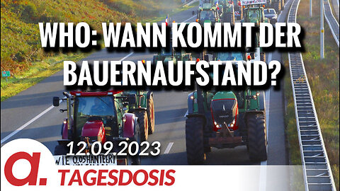 WHO: Wann kommt der Bauernaufstand? | Von Uwe G. Kranz