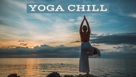 YOGA CHILL #17 [Music for Workout & Meditation]