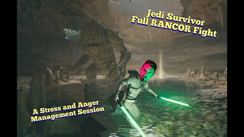 Jedi Survivor - Full RANCOR fight - A STRESS and ANGER management Through GAMING Session