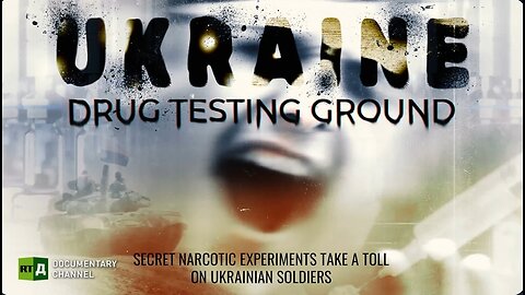 Ukraine: Drug Testing Ground - MK-Ultra' was a secret CIA project with origins in Nazi Germany