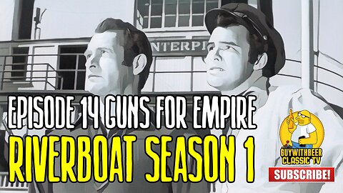 RIVERBOAT | SEASON 1 EPISODE 14 Guns for Empire [ADVENTURE WESTERN]
