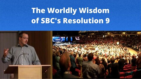 The Worldly Wisdom of SBC's Resolution 9