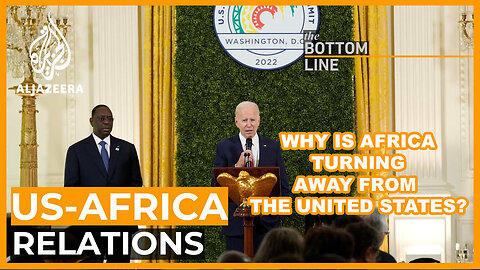 Why Is Africa Turning Away From The United States?