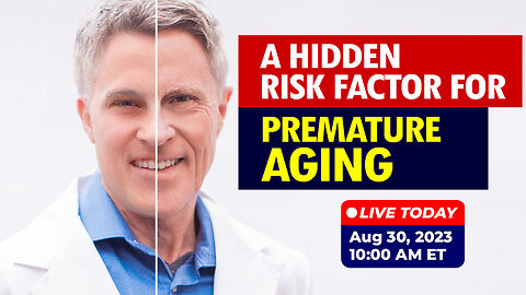 A Hidden Risk Factor for Premature Aging (LIVE)