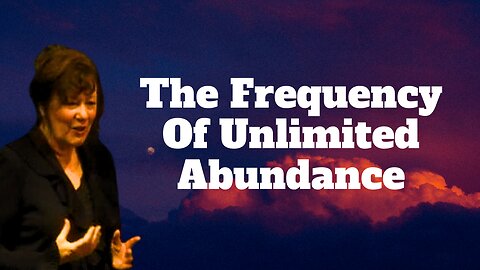 the frequency of Unlimited Abundance, Abraham Hicks