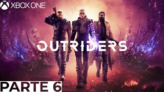 OUTRIDERS - PARTE 6 (XBOX ONE)