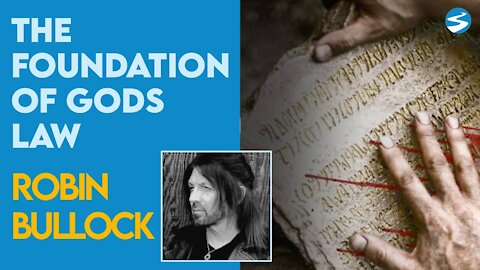 Robin Bullock: The Foundation of Gods Law | May 3 2021