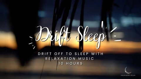 😴 Fall Asleep Fast 😴 - Drift Off To Sleep | Relaxation Music | 10 Hours