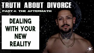 Dealing With Divorce Part 4: The Tough Road Ahead & What To Do About It