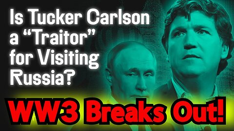 Situation Update: WW3 Breaks Out - Tucker Interviews Putin!