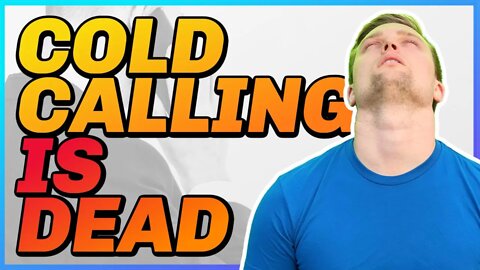 Is Cold Calling Dead in 2022? | What Should You Do?