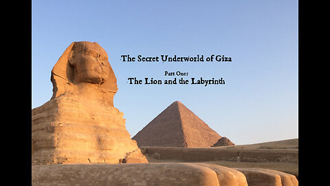 The Secret Underworld of Giza, Part One: The Lion and the Labyrinth, William Brown and Trevor Grassi