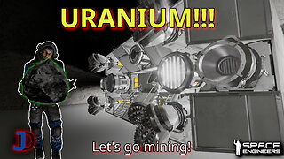 Space Engineers: S2e36 URANIUM FOR DAYS!!