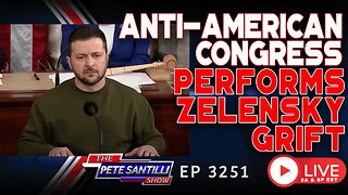 ANTI-AMERICAN CONGRESS PERFORMS THE ZELENSKY GRIFT | EP 3251-6PM