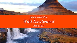 Wild Excitement (song 151A, piano, string ensemble, orchestra, music)