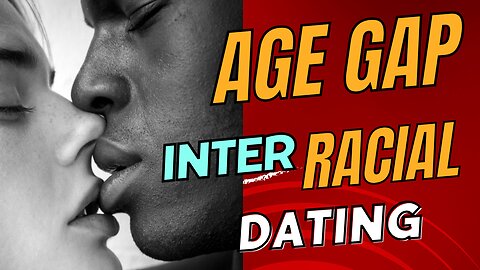 How To Navigate Age Gap And Interracial in Dating