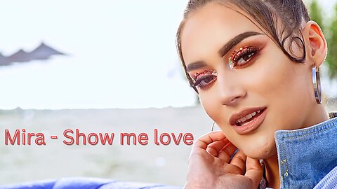 Mira - Show me love (Official Video 4K )0.3(2023