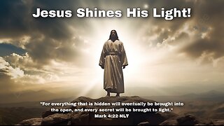 Jesus Shines His Light!